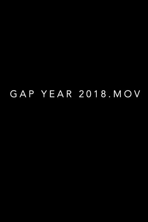 Gap Year 2018.mov (2021)