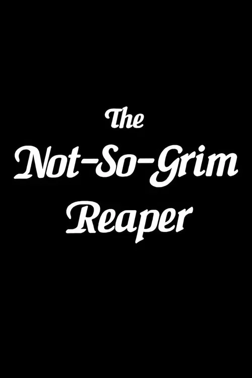 The Not-So-Grim Reaper