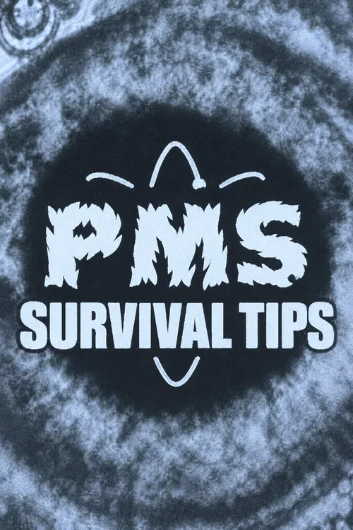 PMS Survival Tips (2005)
