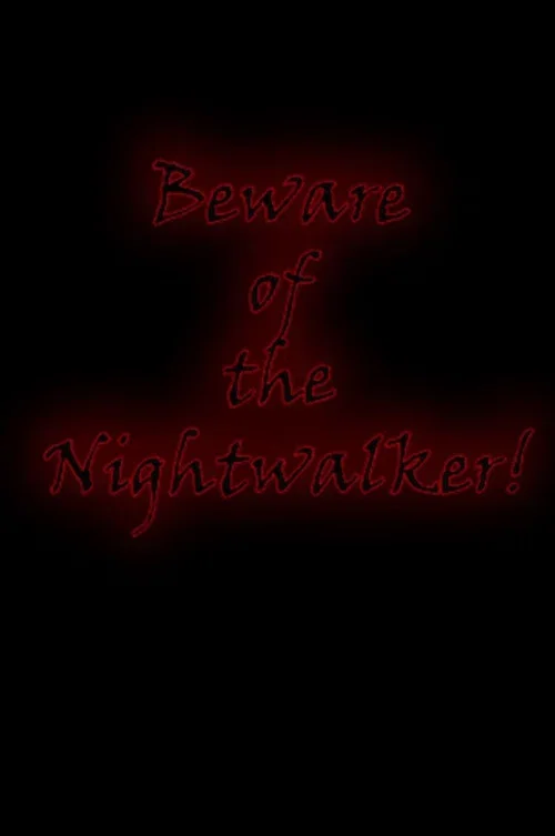 Beware of the Nightwalker!