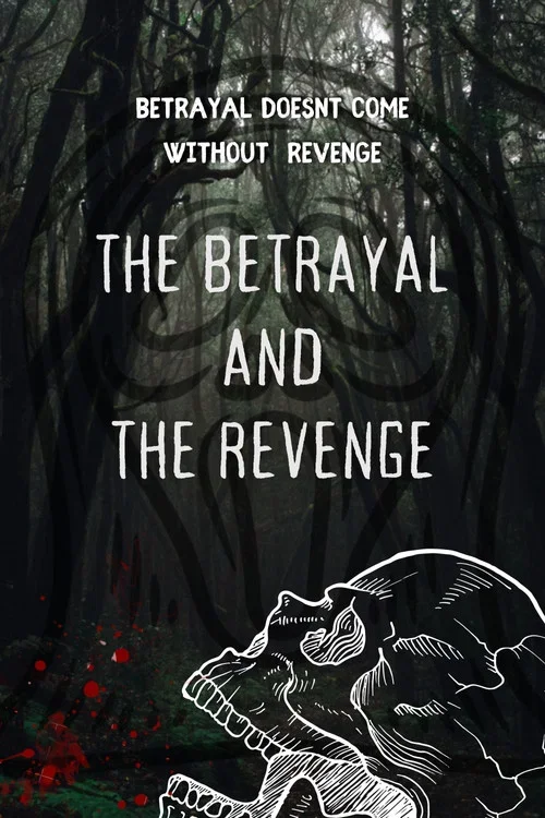 The betrayal and the revenge