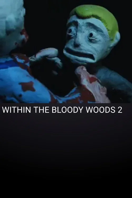 Within the Bloody Woods 2 (2006)