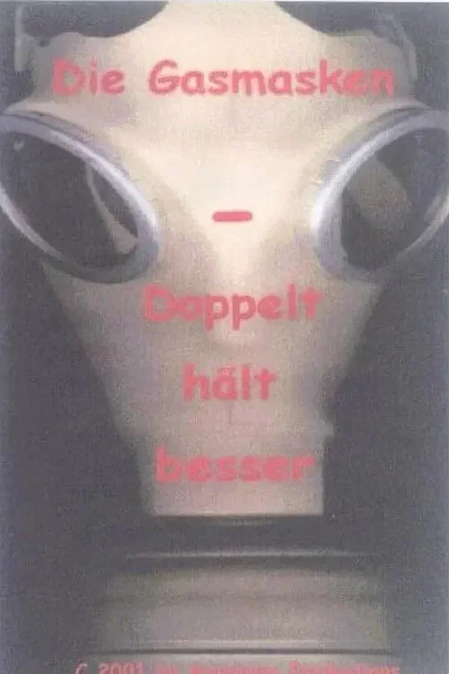 Die Gasmasken – Doppelt Hält Besser