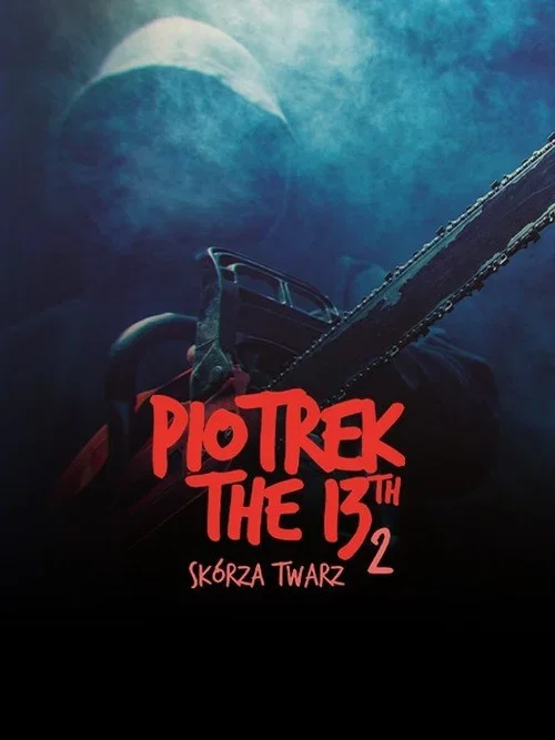 Piotrek trzynastego 2: Skórza Twarz