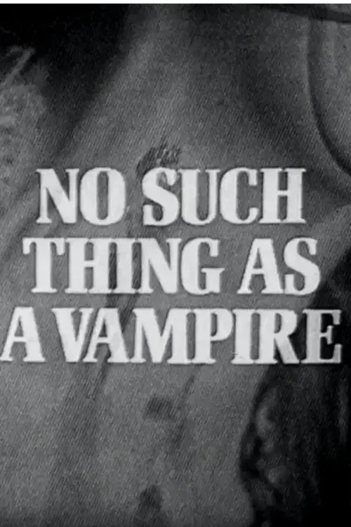 No Such Thing as a Vampire