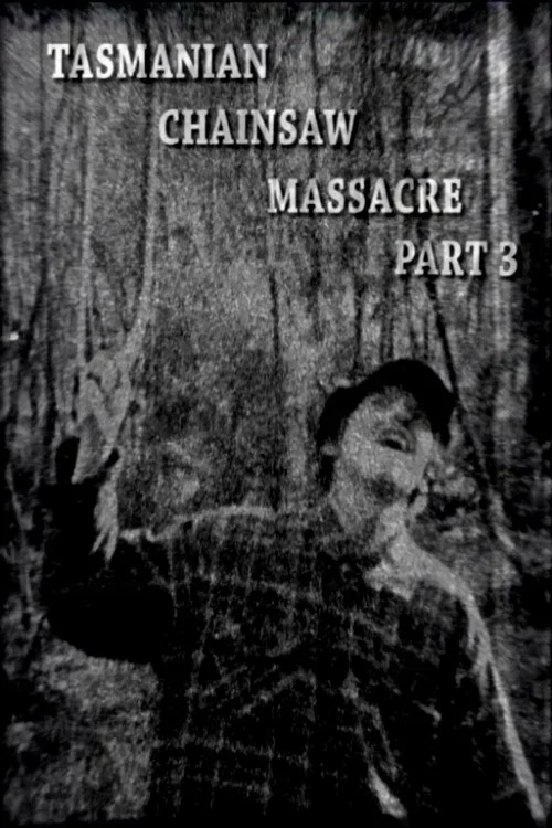 Tasmanian Chainsaw Massacre Part 3